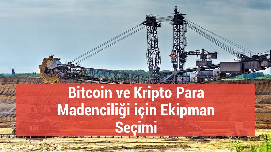 Bitcoin ve Kripto Para Madenciliği için Ekipman Seçimi