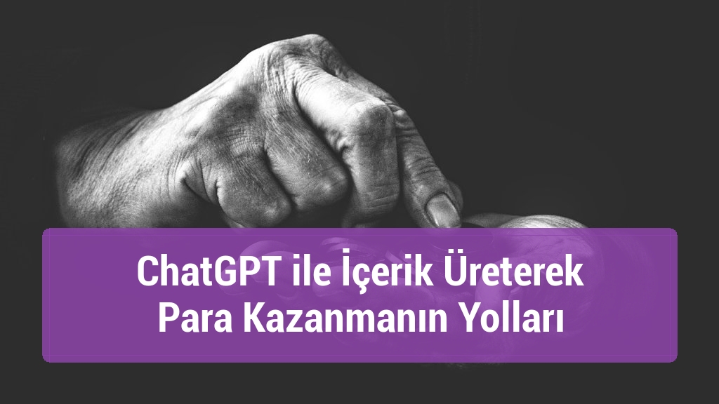 ChatGPT ile İçerik Üreterek Para Kazanmanın Yolları