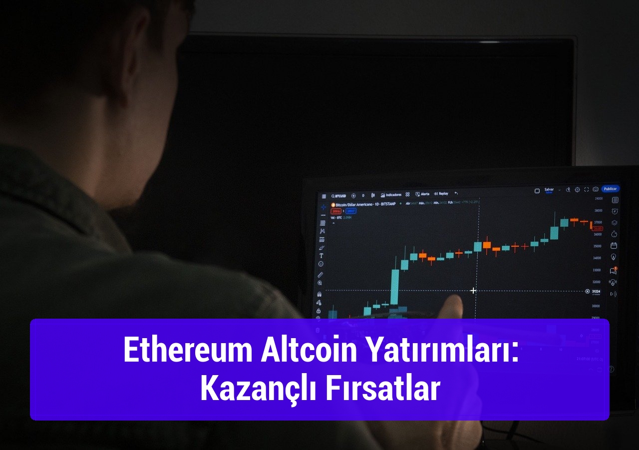Ethereum Altcoin Yatırımları: Kazançlı Fırsatlar