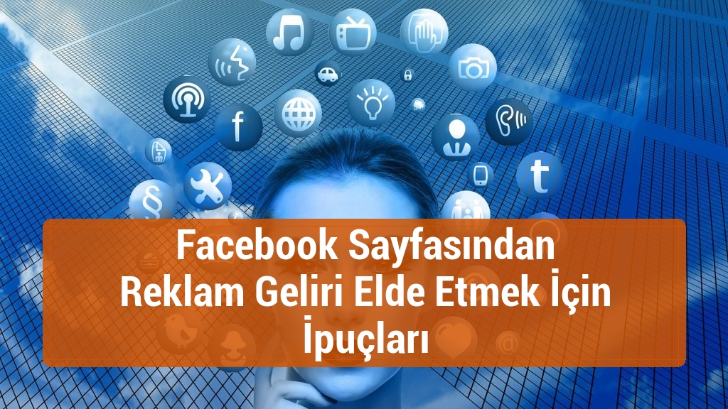 Facebook Sayfasından Reklam Geliri Elde Etmek İçin İpuçları