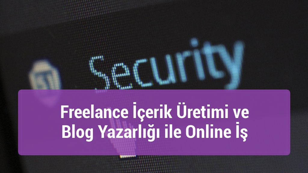 Freelance İçerik Üretimi ve Blog Yazarlığı ile Online İş