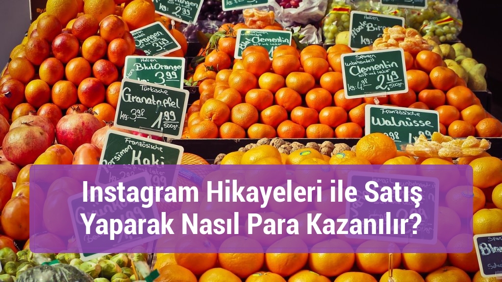 Instagram Hikayeleri ile Satış Yaparak Nasıl Para Kazanılır?