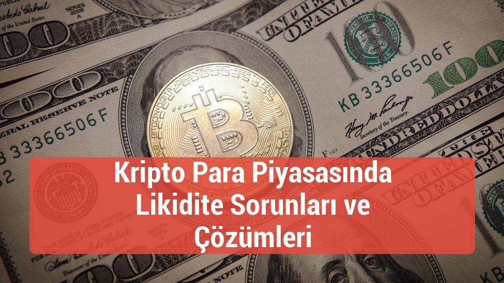 Kripto Para Piyasasında Likidite Sorunları ve Çözümleri