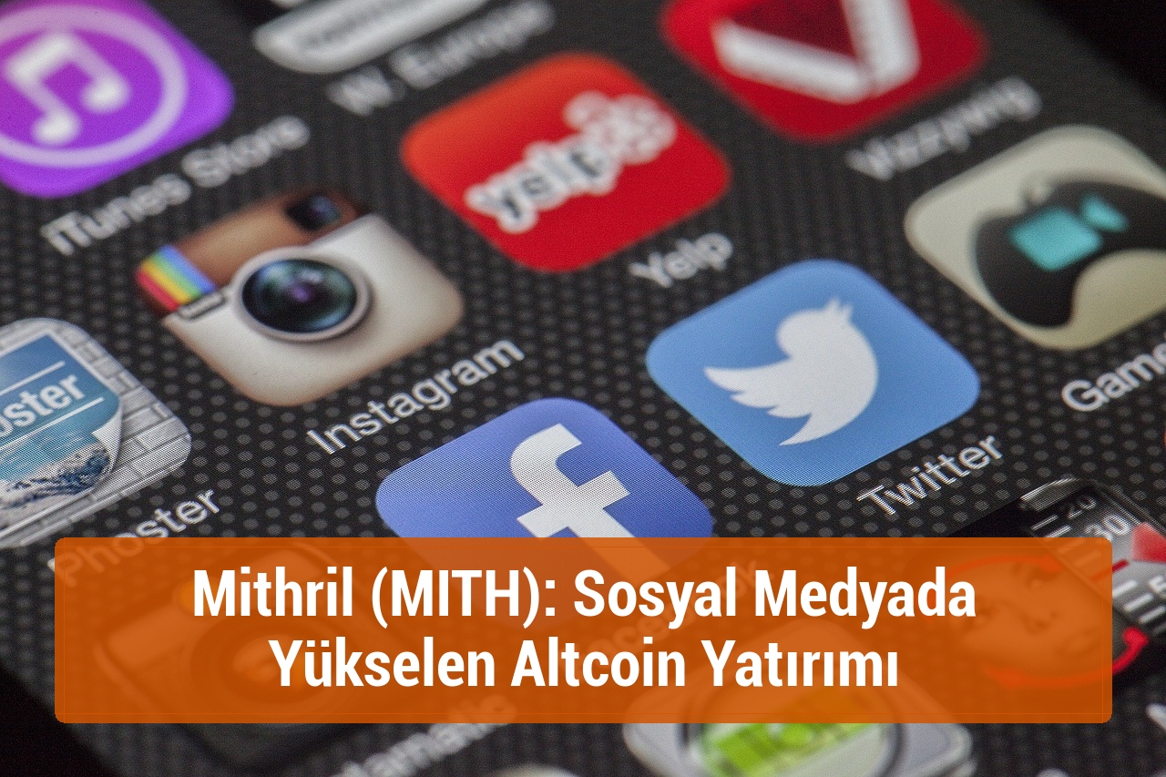 Mithril (MITH): Sosyal Medyada Yükselen Altcoin Yatırımı