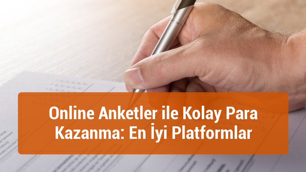 Online Anketler ile Kolay Para Kazanma: En İyi Platformlar