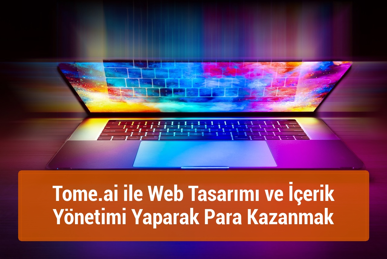 Tome.ai ile Web Tasarımı ve İçerik Yönetimi Yaparak Para Kazanmak