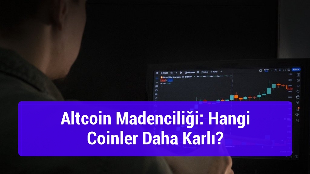 Altcoin Madenciliği: Hangi Coinler Daha Karlı?