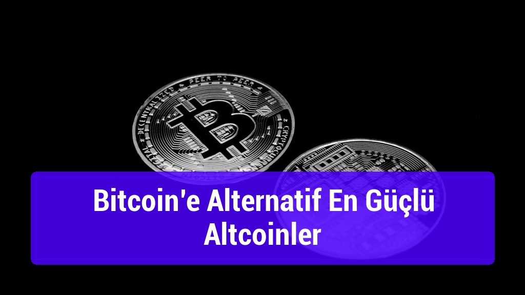 Bitcoin’e Alternatif En Güçlü Altcoinler