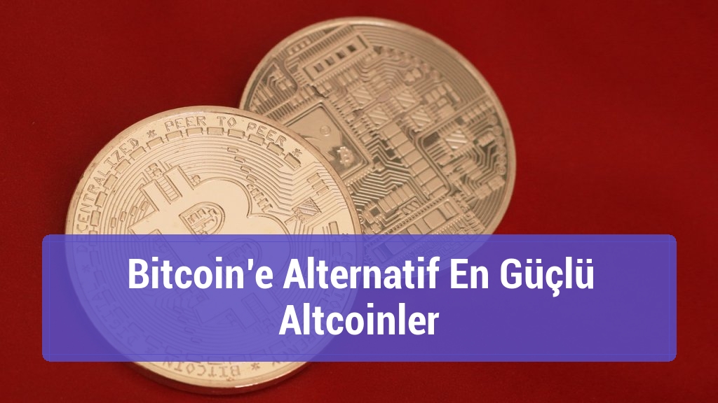 Bitcoin’e Alternatif En Güçlü Altcoinler
