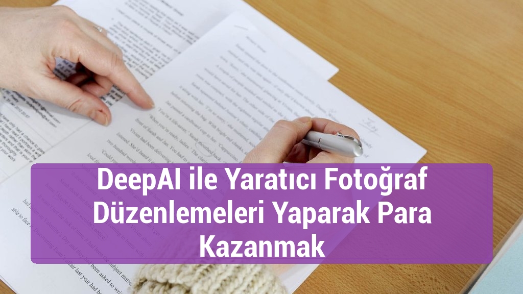 DeepAI ile Yaratıcı Fotoğraf Düzenlemeleri Yaparak Para Kazanmak