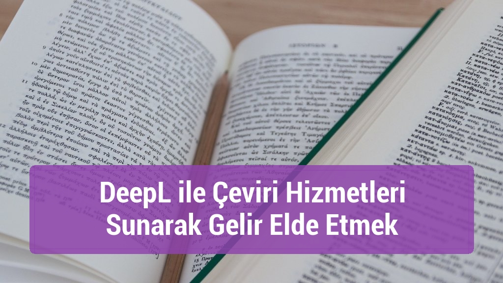 DeepL ile Çeviri Hizmetleri Sunarak Gelir Elde Etmek
