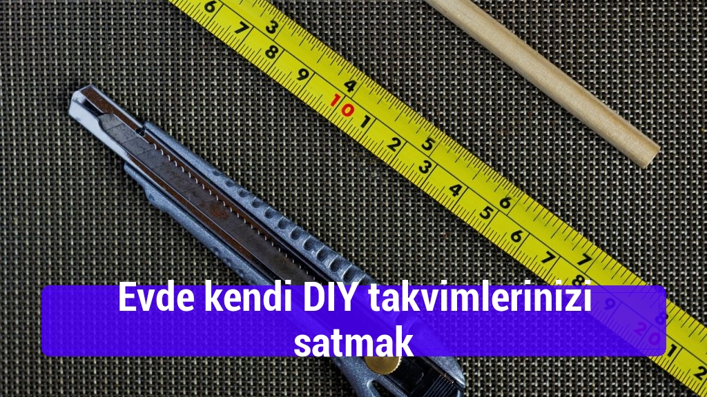 Evde kendi DIY takvimlerinizi satmak
