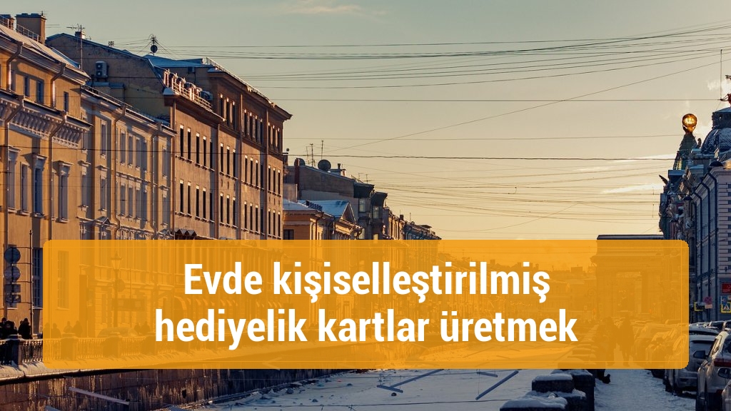 Evde kişiselleştirilmiş hediyelik kartlar üretmek