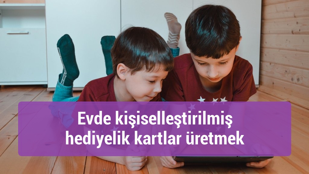 Evde kişiselleştirilmiş hediyelik kartlar üretmek