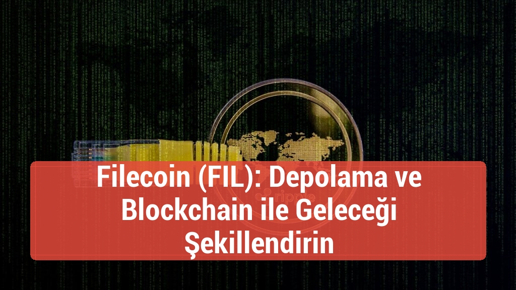 Filecoin (FIL): Depolama ve Blockchain ile Geleceği Şekillendirin