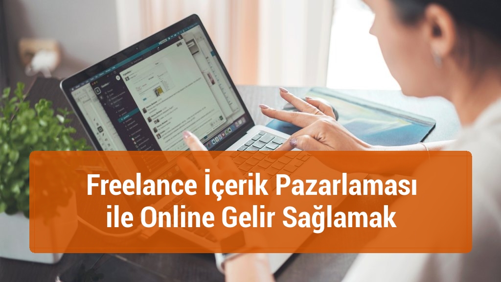 Freelance İçerik Pazarlaması ile Online Gelir Sağlamak