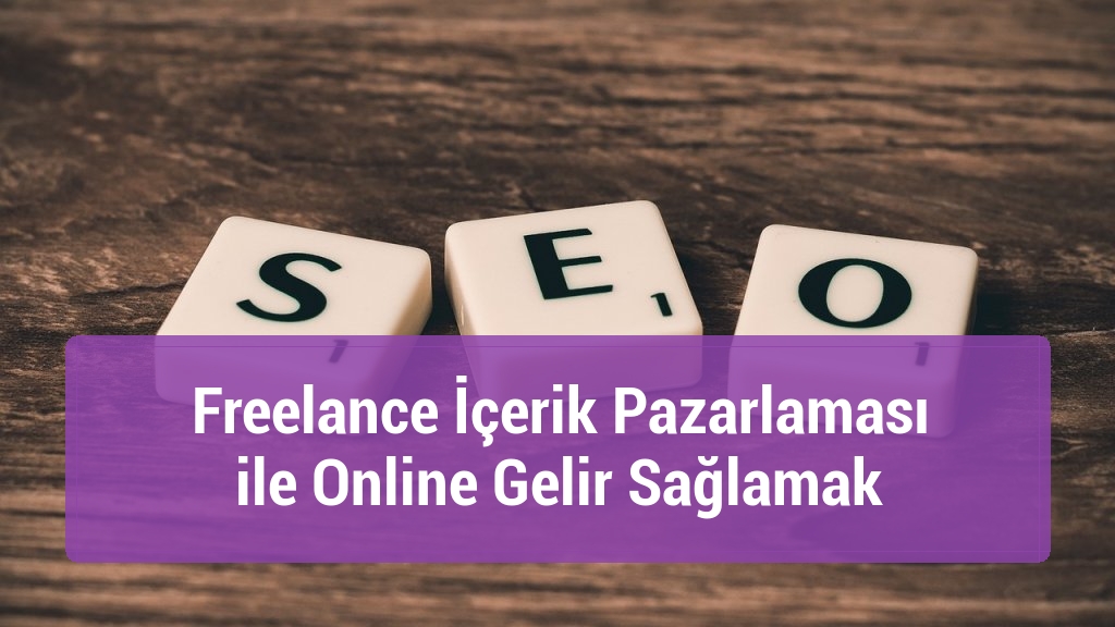 Freelance İçerik Pazarlaması ile Online Gelir Sağlamak