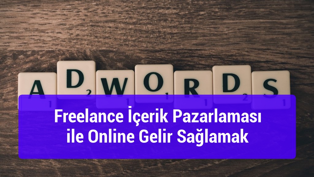 Freelance İçerik Pazarlaması ile Online Gelir Sağlamak