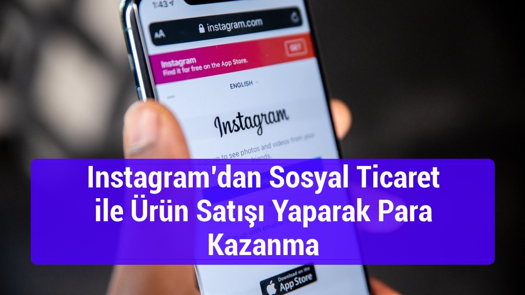 Instagram’dan Sosyal Ticaret ile Ürün Satışı Yaparak Para Kazanma