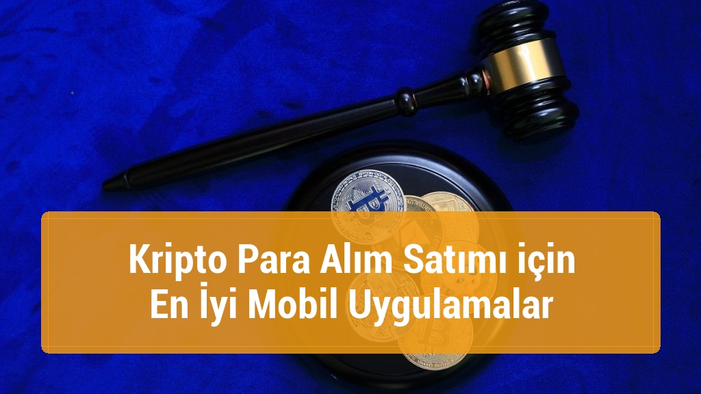 Kripto Para Alım Satımı için En İyi Mobil Uygulamalar