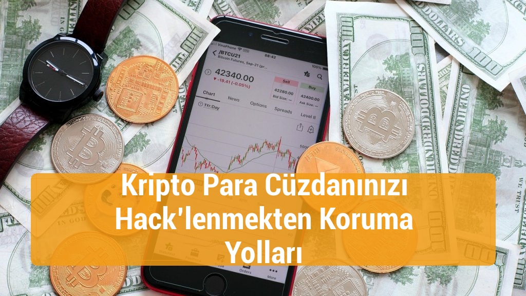 Kripto Para Cüzdanınızı Hack’lenmekten Koruma Yolları