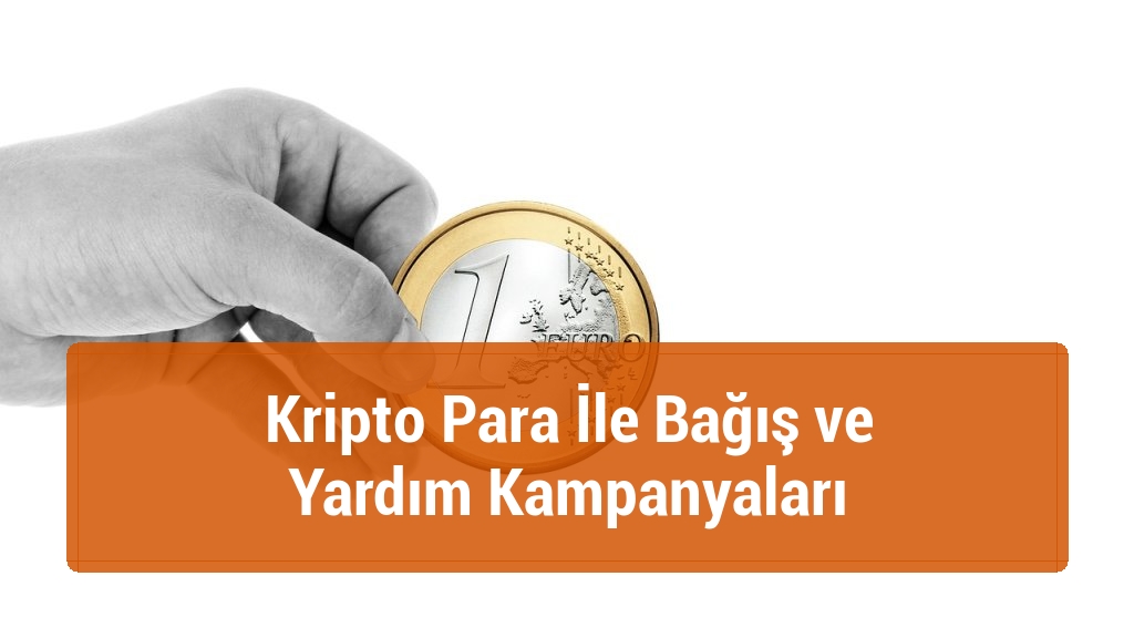 Kripto Para İle Bağış ve Yardım Kampanyaları