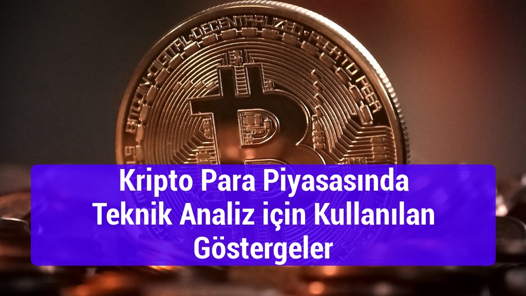 Kripto Para Piyasasında Teknik Analiz için Kullanılan Göstergeler