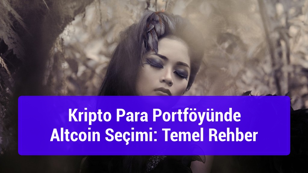 Kripto Para Portföyünde Altcoin Seçimi: Temel Rehber