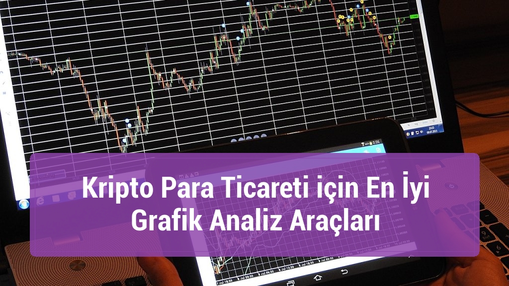 Kripto Para Ticareti için En İyi Grafik Analiz Araçları