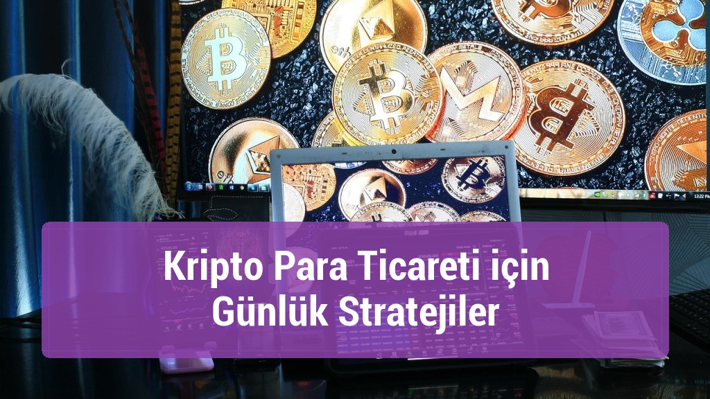 Kripto Para Ticareti için Günlük Stratejiler