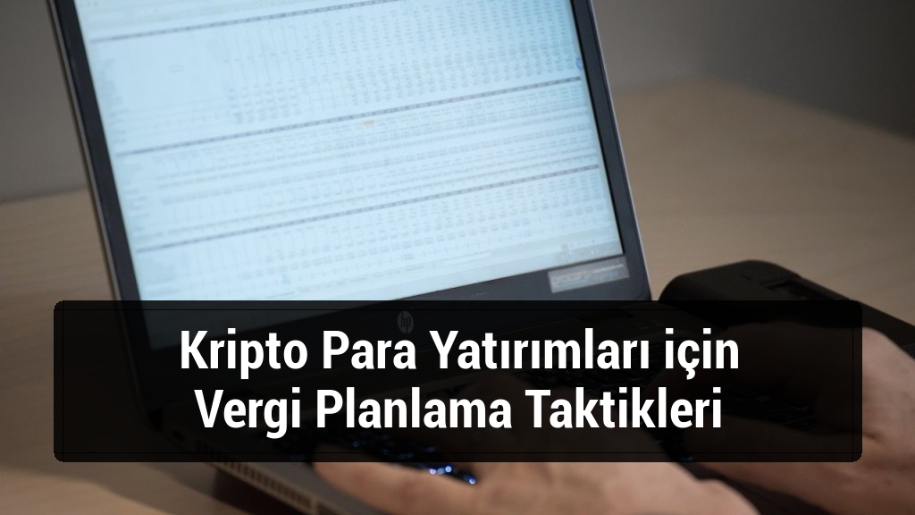 Kripto Para Yatırımları için Vergi Planlama Taktikleri