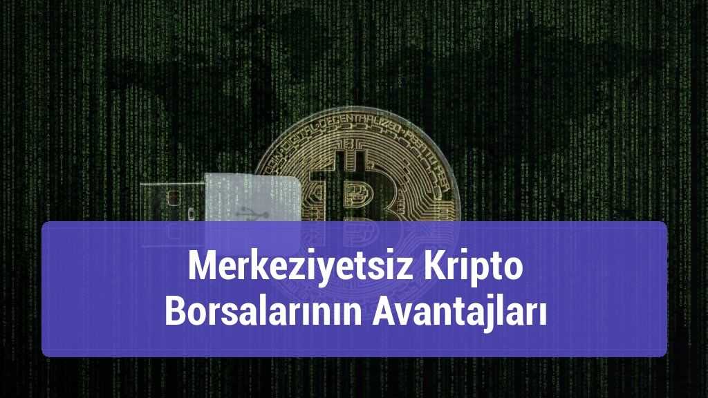 Merkeziyetsiz Kripto Borsalarının Avantajları