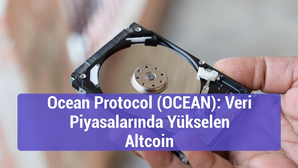 Ocean Protocol (OCEAN): Veri Piyasalarında Yükselen Altcoin