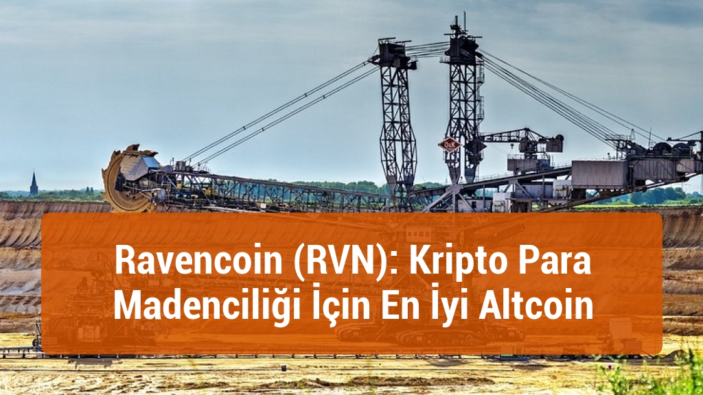 Ravencoin (RVN): Kripto Para Madenciliği İçin En İyi Altcoin