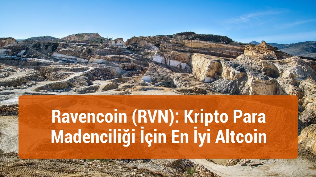 Ravencoin (RVN): Kripto Para Madenciliği İçin En İyi Altcoin
