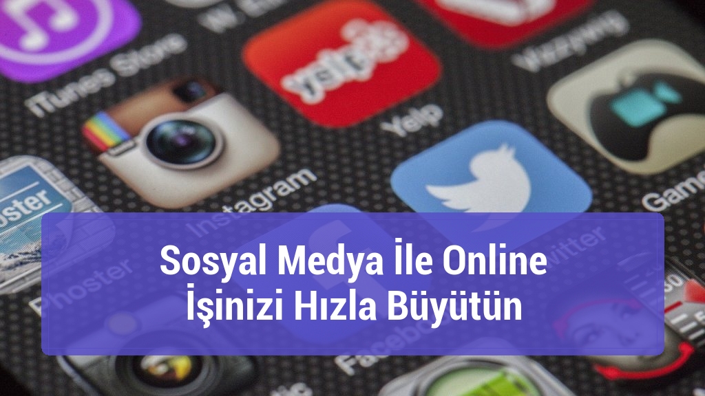 Sosyal Medya İle Online İşinizi Hızla Büyütün
