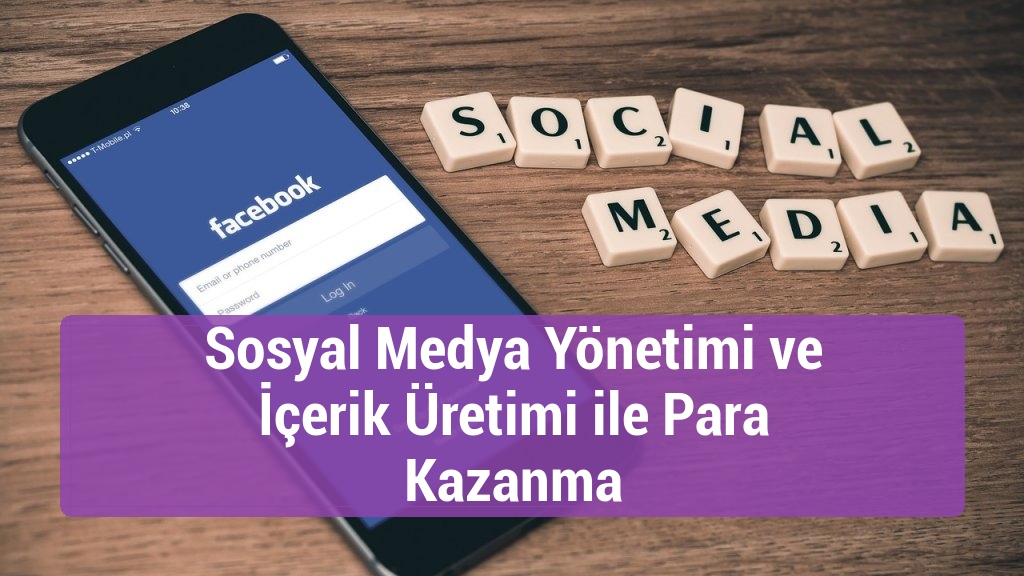 Sosyal Medya Yönetimi ve İçerik Üretimi ile Para Kazanma