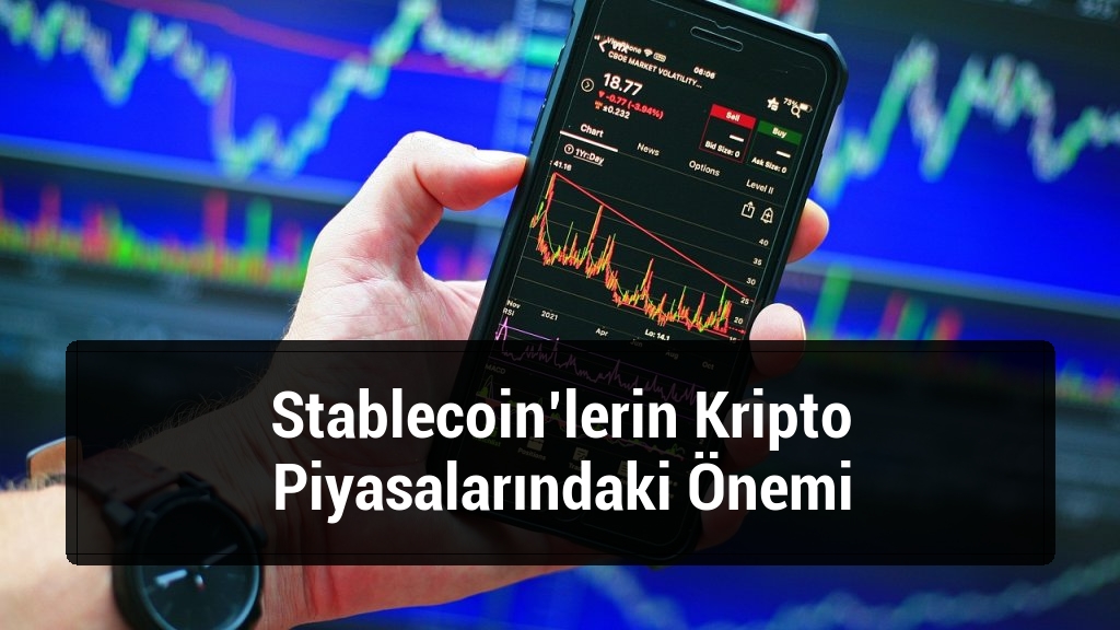 Stablecoin’lerin Kripto Piyasalarındaki Önemi