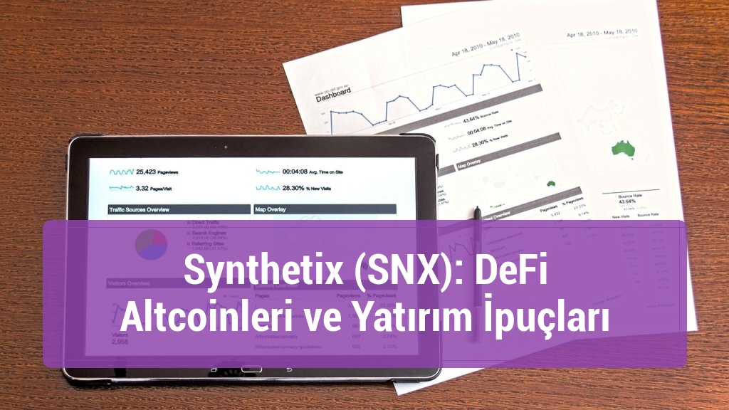 Synthetix (SNX): DeFi Altcoinleri ve Yatırım İpuçları