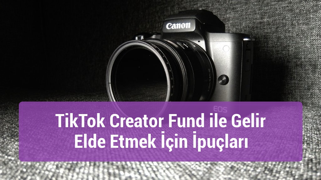TikTok Creator Fund ile Gelir Elde Etmek İçin İpuçları