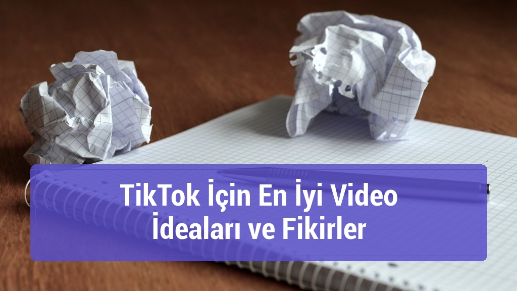 TikTok İçin En İyi Video İdeaları ve Fikirler