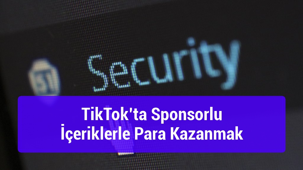 TikTok&rsquo;ta Sponsorlu İ&ccedil;eriklerle Para Kazanmak