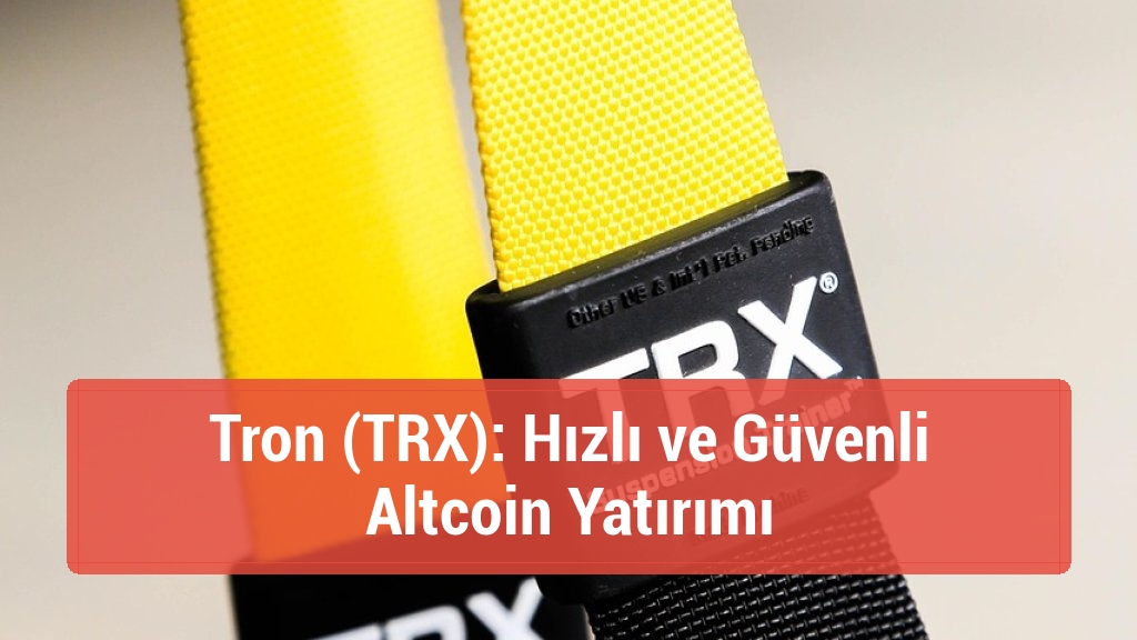 Tron (TRX): Hızlı ve Güvenli Altcoin Yatırımı