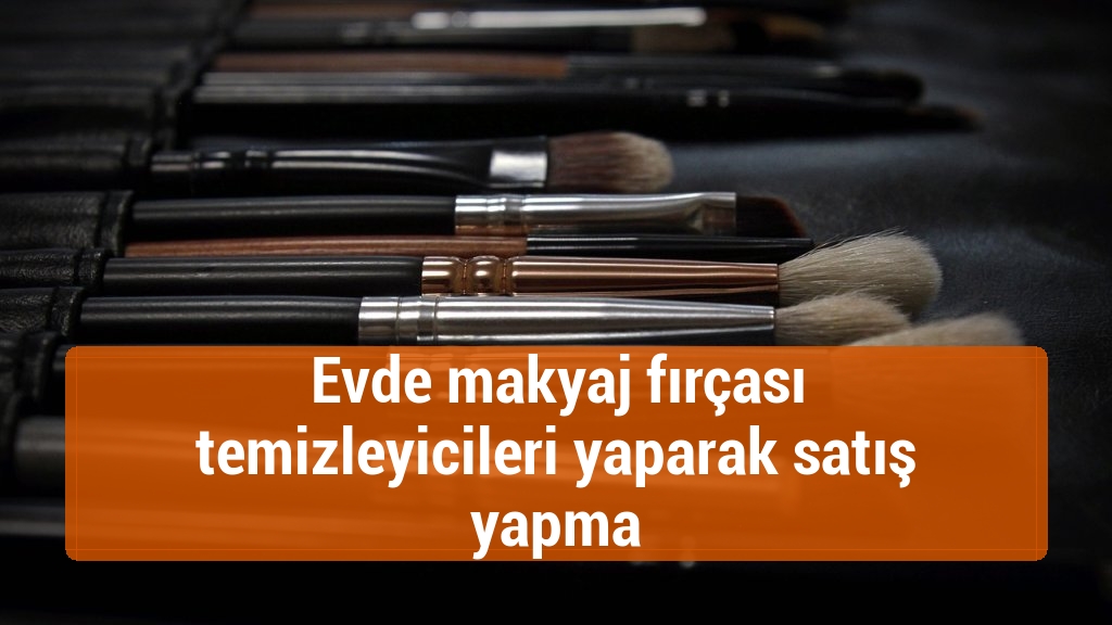 Evde makyaj fırçası temizleyicileri yaparak satış yapma