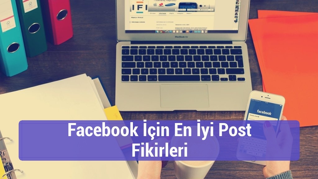 Facebook İçin En İyi Post Fikirleri