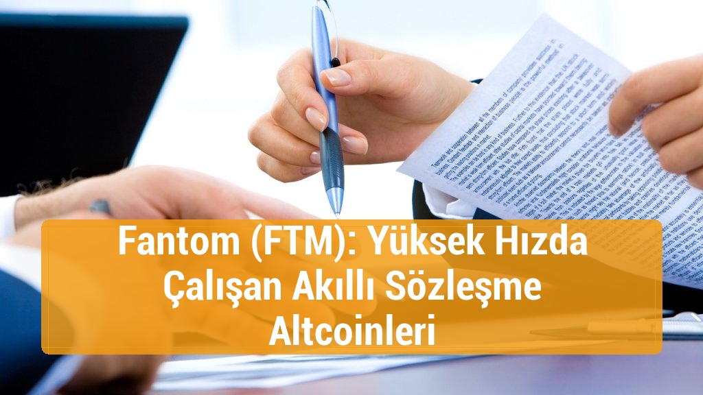 Fantom (FTM): Yüksek Hızda Çalışan Akıllı Sözleşme Altcoinleri
