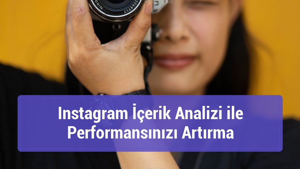 Instagram İçerik Analizi ile Performansınızı Artırma