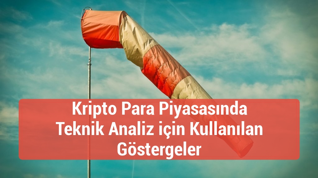 Kripto Para Piyasasında Teknik Analiz için Kullanılan Göstergeler