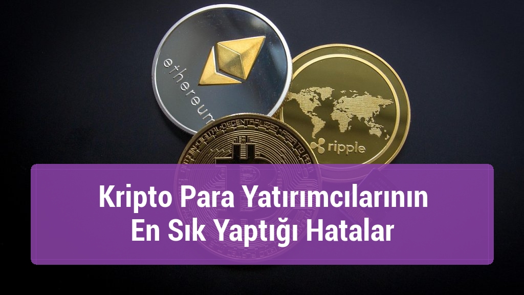 Kripto Para Yatırımcılarının En Sık Yaptığı Hatalar