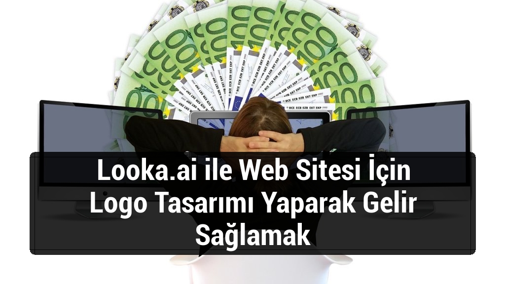 Looka.ai ile Web Sitesi İçin Logo Tasarımı Yaparak Gelir Sağlamak